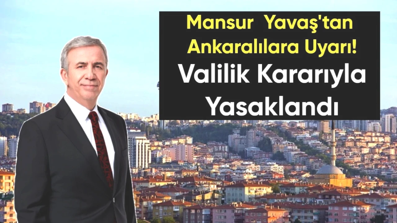 Mansur Yavaş'tan Ankaralılar için Önemli Uyarı: Valilik Yasak Getirdi!