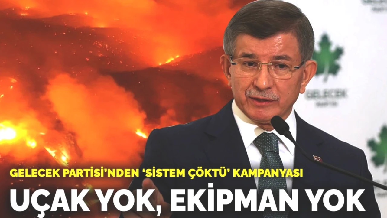 Gelecek Partisi'nden Şok İddia: 'Sistem Çöktü' Dedi, Ekipman ve Uçak Yok!
