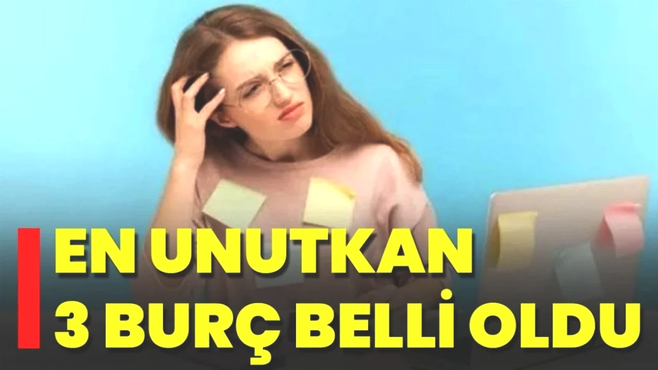 Hangi Burçlar Unutkanlıkta Zirve Yapıyor? Doğum Günleri ve Randevulara Dikkat!